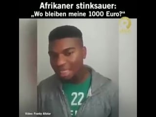 Auf diesem video ist ein stinksaurer migrant aus afrika der auf seine 1000 euro vom hartz amt wartet