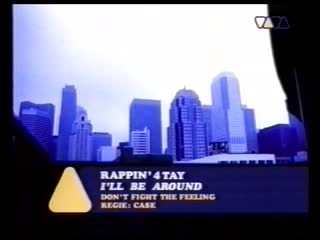 Rappin' 4 tay i'll be around [viva super 4]