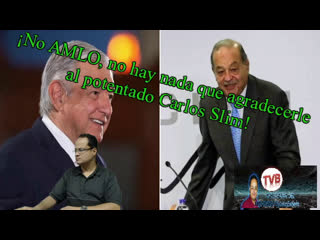 #opiniónenserio ¡#envivo! ¡no amlo, no hay nada que agradecerle al potentado carlos slim!