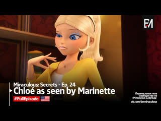 Miraculous secrets – webisode 24 | «chloé as seen by marinette»