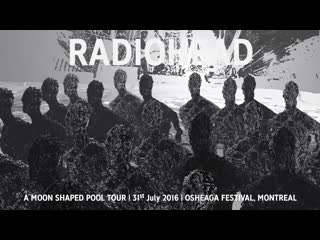 Radiohead live in montreal (july 2016)