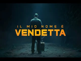 Меня зовут месть (имя мне вендетта) (2022) il mio nome è vendetta (my name is vendetta)