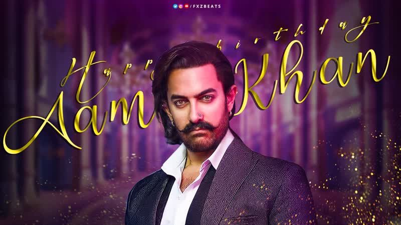 Aamir khan birthday special mashup 2021 tribute fxzbeats