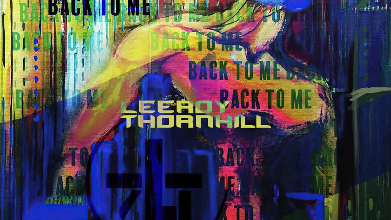 Leeroy thornhill back to me (album preview)