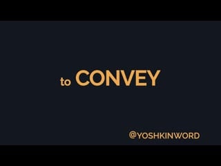 To convey
