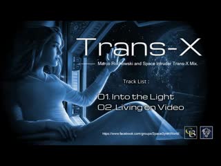 ✯ trans x marco rochowski and space intruder trans x mix