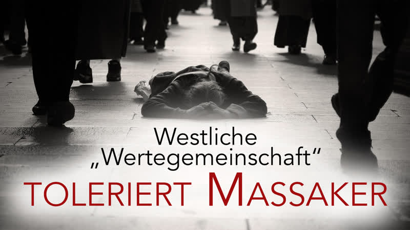 Westliche „wertegemeinschaft“ toleriert massaker