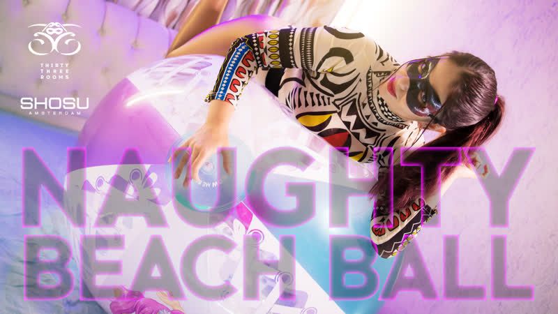 Naughty beach ball by ttr and shosu get now!
