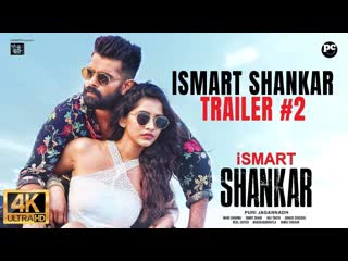 #ismartshankar trailer 2 [4k ultra hd] ¦ ram pothineni,nidhhi agerwal,nabha natesh ¦ puri jagannadh