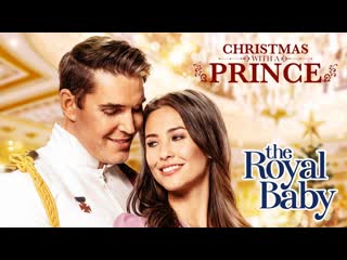 Рождество с принцем королевское дитя (2021) christmas with a prince the royal baby