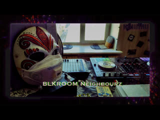 Blkroom neighbourz dj sabnak