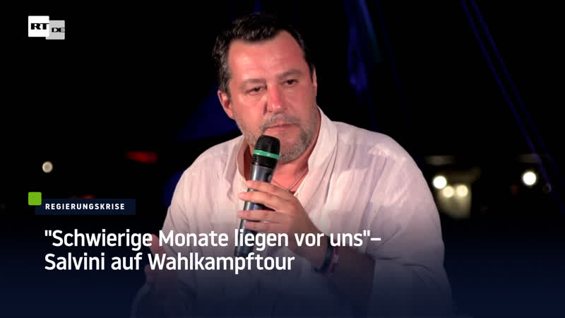 "schwierige monate liegen vor uns" – salvini auf wahlkampftour