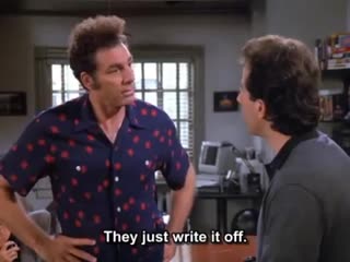 Seinfeld and kramer to get a refund/a write off