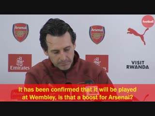 Unai emery had a hilarious response to the news that marchs north london derby would be played at wembley