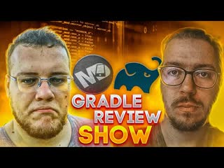 Gradle review show, live 02/06/2022