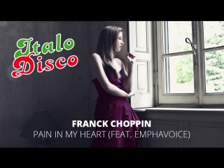 Franck choppin pain in my heart (feat emphavoice) [italo disco] [preview]