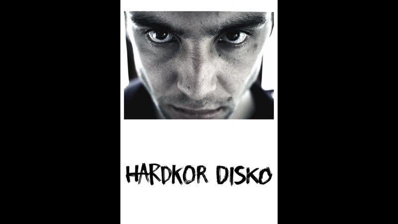 Хардкорное диско hardkor disko (2014) польша