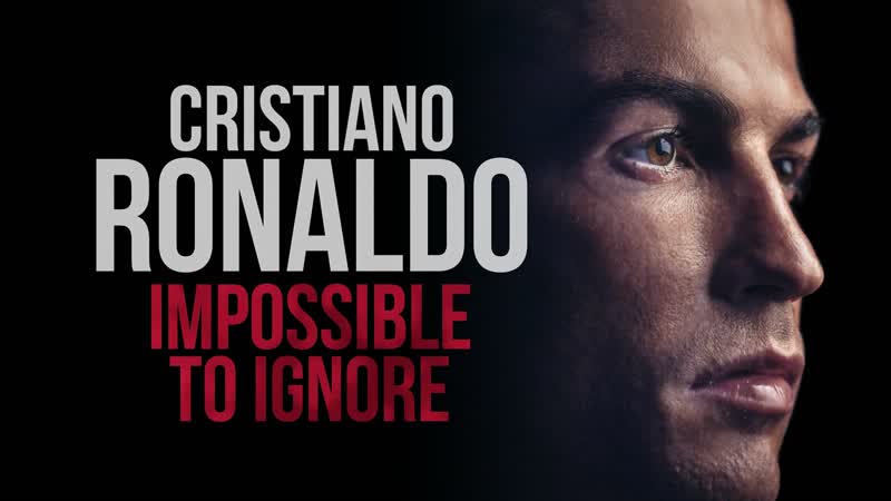 Криштиану роналду тот, кого нельзя не заметить (2021) cristiano ronaldo impossible to ignore