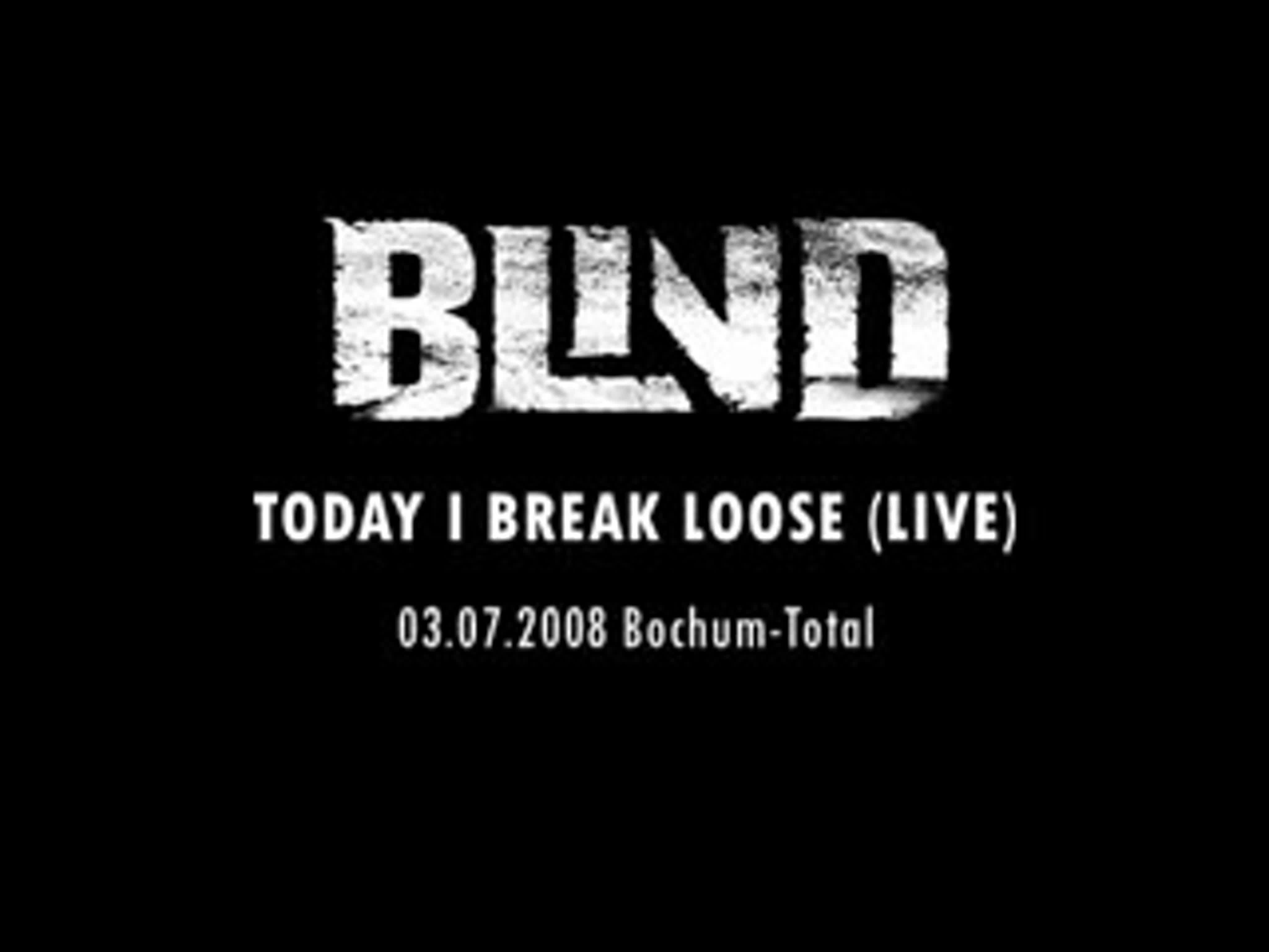 Blind today i break loose live