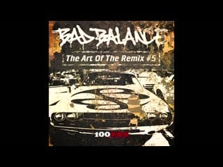 Сборник ремиксов bad balance the art of the rmx #5 (лейбл 100pro)