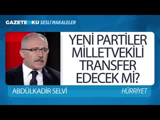 060 mi̇letveki̇lleri̇ ölü doğmuş yeni̇ parti̇lere gi̇der mi̇ (abdulkadir selvi gazeteoku sesli makale) mp4