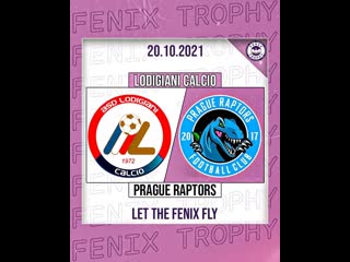 Asd lodigiani calcio 1972 vs prague raptors football club 2017