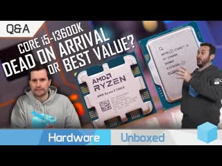 Hardware unboxed [2022 10 29] ryzen 5 7600x or core i5 13600k for new builds? is zen 4 badly named? october q&a [part 2]