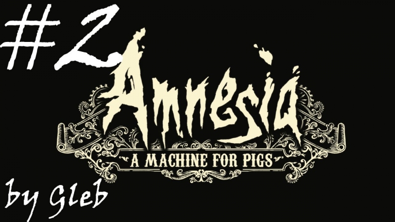 Amnesia porn video – Прохождение amnesia a machine for pigs #2 путь в церковь
