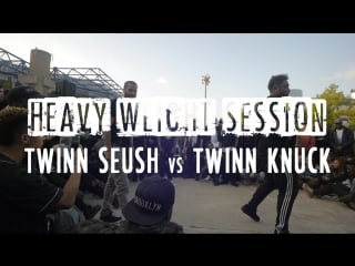 Twinn seush vs twinn knuck || heavy weight session 2k17