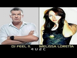 Dj feel feat melissa loretta 4u2c (igor dyachkov u jeen remix)