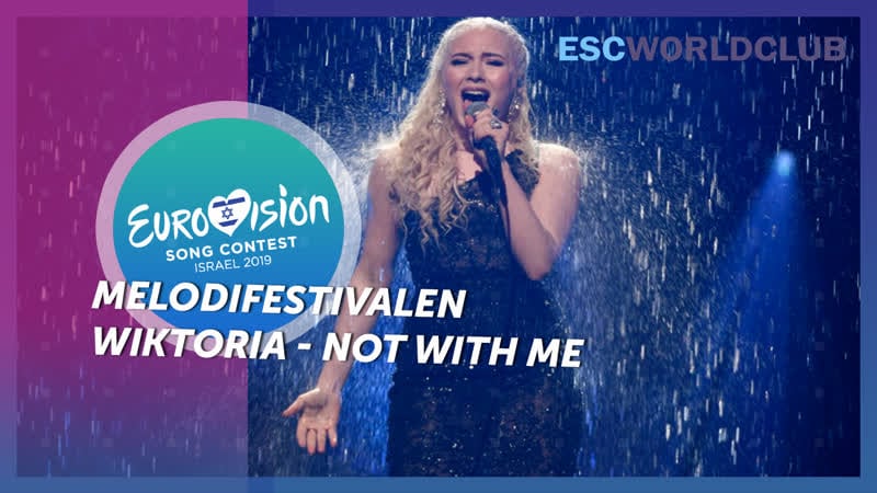 Wiktoria not with me (melodifestivalen 2019)