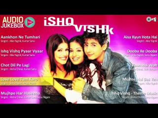 Ishq vishk shahid, amrita, shenaz, anu malik