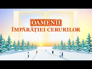 Trailer film crestin„oamenii împărăției cerurilor”ce fel de oameni pot intra în împărăția cerurilor