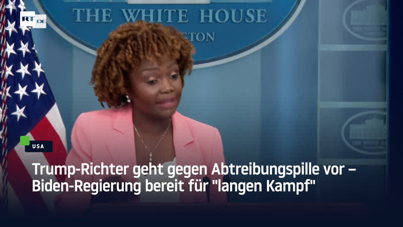 Trump richter geht gegen abtreibungspille vor – biden regierung bereit für "langen kampf"