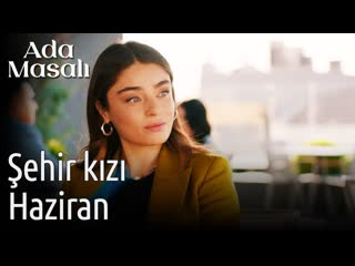 Ada masalı 18 bölüm şehir kızı haziran