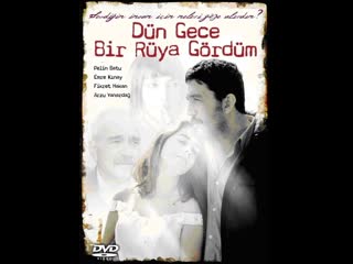 Прошлой ночью мне приснился сон dün gece bir rüya gördüm (2006) турция