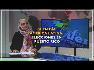 Buen día américa latina elecciones en puerto rico