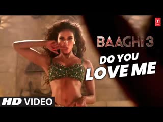 Baaghi 3 do you love me | disha patani | tiger shroff,shraddha kapoor | nikhita | rene bendali