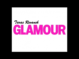 Taras revansh | attention | glamour