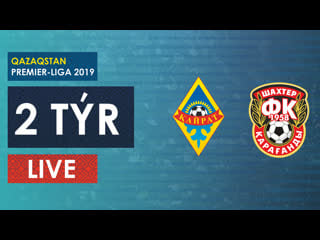 Кпл 2019 2 тур кайрат шахтер