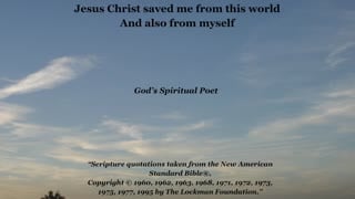 Jesus christ saved me from this world and also from myself (revised)