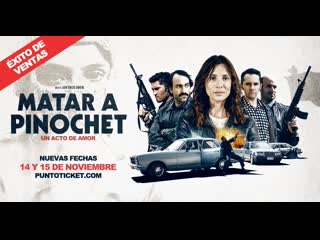 Убить пиночета (2020) matar a pinochet