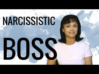 Narcissistic boss
