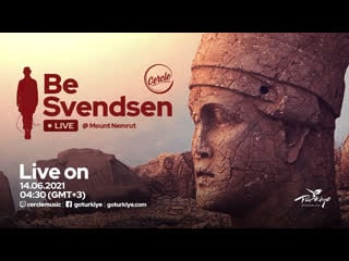 Be svendsen / live at mount nemrut / in türkiye for cercle