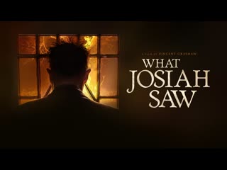 What josiah saw | trailer