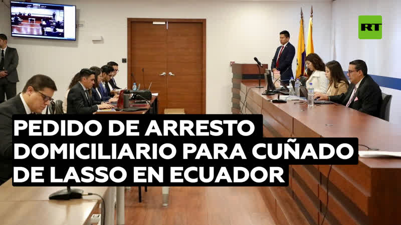 La fiscalía de ecuador pide arresto domiciliario contra el cuñado de guillermo lasso