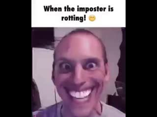 When the imposter is rotting! 😶