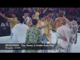 |fancam| seventeen our dawn is hotter than day | 180812 @ kcon in la