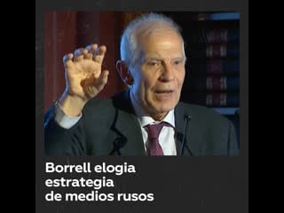 Borrell los medios de la ue deberían aprender de rt