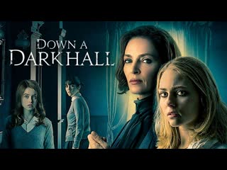 Дальше по коридору | down a dark hall (2016 | 2018) 18+